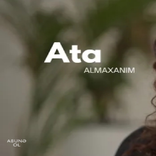 آلما خانیم آتا (آتامیزا ساغلام جان ور آی الله)