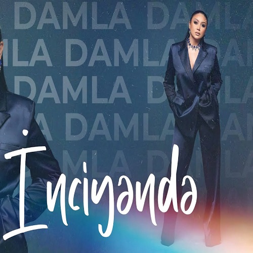 داملا اینجیینده باشقا بیری اولورسان